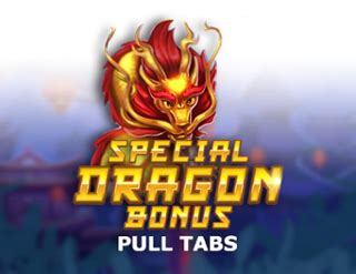 Special Dragon Bonus Pull Tabs Betano